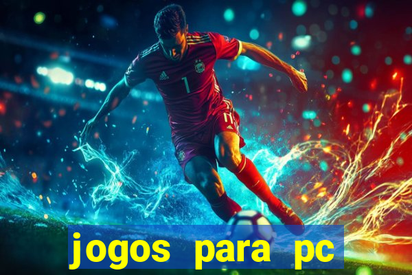 jogos para pc gratis windows 7